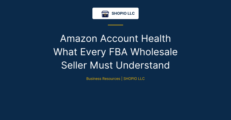 Amazon Account Health Guide for FBA Wholesale Sellers | SHOPIO LLC Business Resources